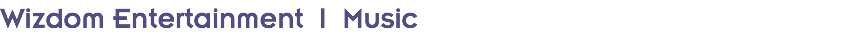 Wizdom Entertainment | Music